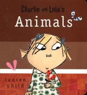 Charlie and Lolas Animals by Lauren Child Book
