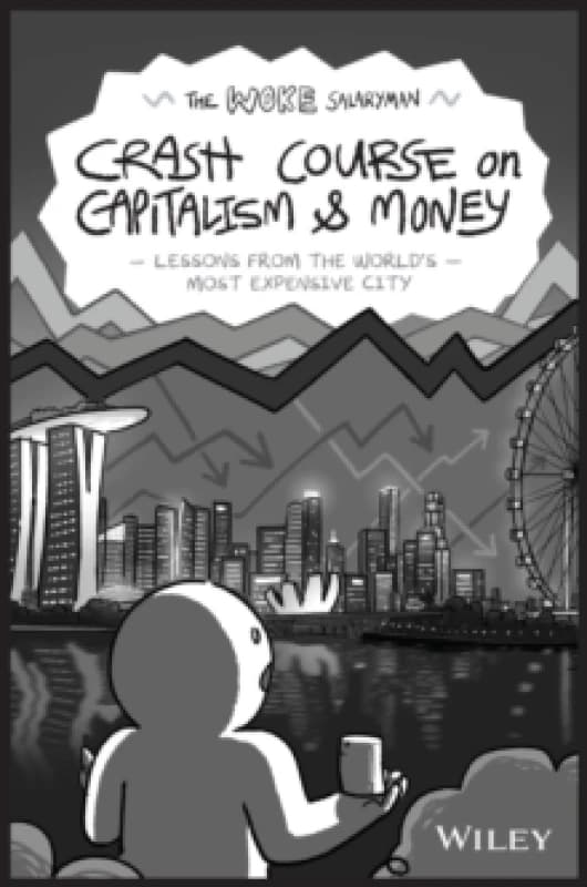 The Woke Salaryman Crash Course on Capitalism & Money : Lessons from the World's Most Expensive City Paperback / softback