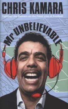 Mr Unbelievable by Chris Kamara Hardback