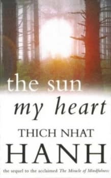 The Sun My Heart. by Thich Nhat Hanh Paperback