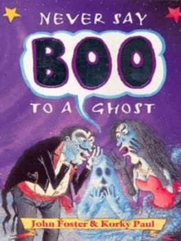 Never Say Boo to a Ghost and Other Haunting Rhymes by John Foster Paperback