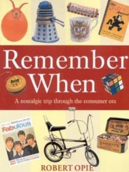 Remember When by Robert Opie Paperback