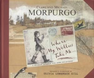 Where My Wellies Take Me-- by Clare Morpurgo Hardback