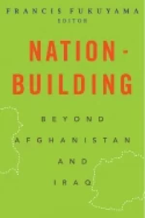 nation building beyond afghanistan and iraq