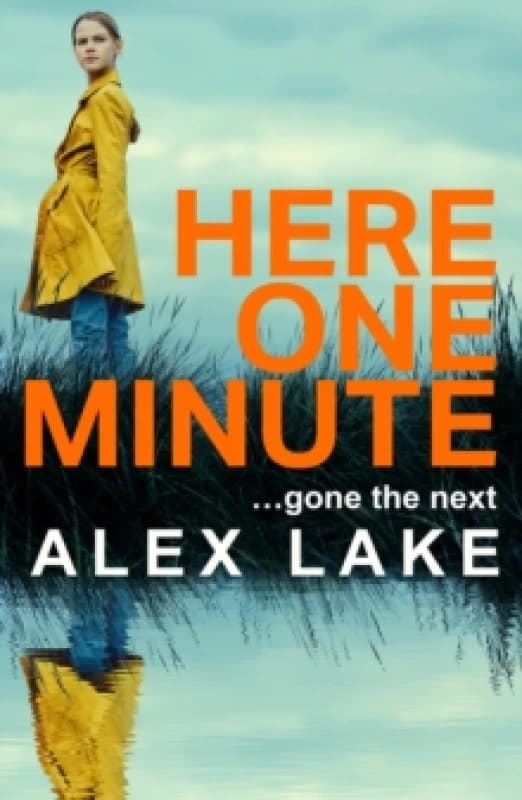 Here One Minute. Paperback. By Alex Lake Books