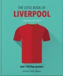 The Little Book of Liverpool : More than 170 Kop quotes