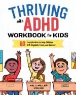 thriving with adhd workbook for kids 60 fun activities to help children sel