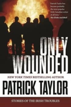 Only Wounded by Patrick Taylor Paperback
