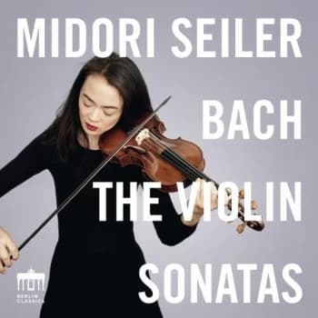 Midori Seiler - Midori Seiler: Bach - The Violin Sonatas CD