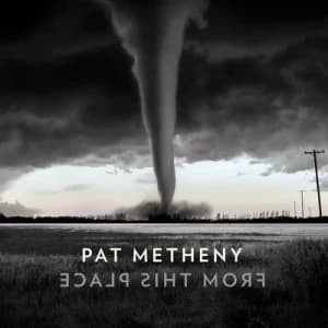 From This Place by Pat Metheny CD Album
