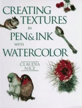 Creating Textures in Pen and Ink with Watercolor by Claudia Nice Book