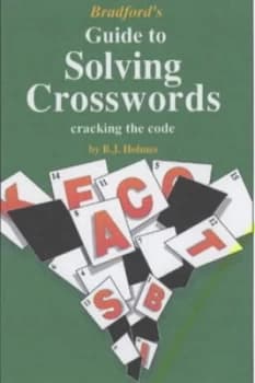 The Guide to Solving Crosswords by B. J Holmes and Bradford Paperback