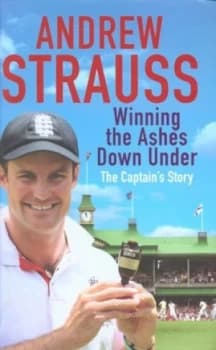 Winning the Ashes down under by Andrew Strauss Hardback