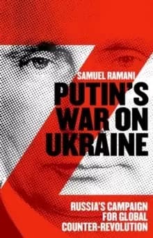 Putin's War on Ukraine : Russia's Campaign for Global Counter-Revolution
