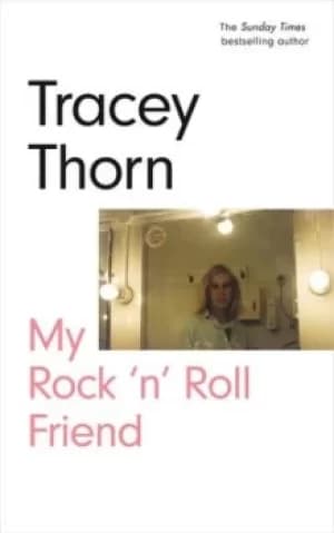 My rock n roll friend by Tracey Thorn