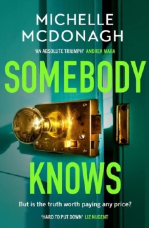 Somebody Knows : A gripping, addictive page-turner about dangerous secrets and the lengths people will go to keep them Paperback / softback