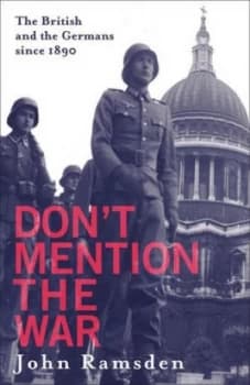 Dont Mention the War by John Ramsden Hardback