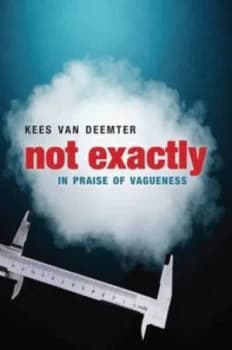 Not Exactly by Kees Van Deemter Hardback