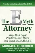 e myth attorney why most legal practices dont work and what to do about it