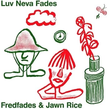 Fred Fades & Jawnrice - Luv Neda Fades Vinyl