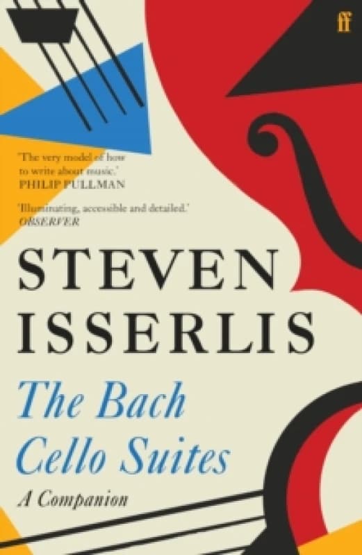 The Bach Cello Suites. Paperback. By Steven Isserlis Books