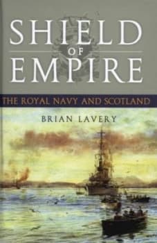 Shield of Empire by Brian Lavery Hardback
