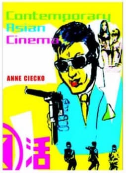 Contemporary Asian Cinema by Tereska Ciecko Anne Paperback