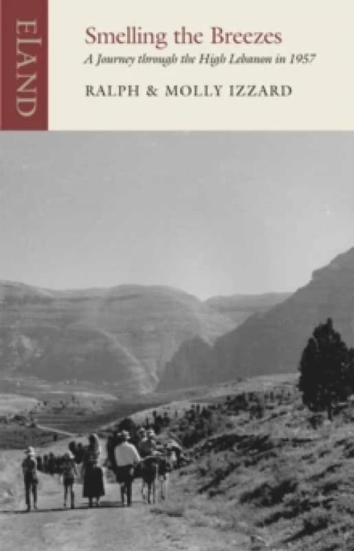 Smelling the Breezes : A Journey through the High Lebanon in 1957 Paperback / softback