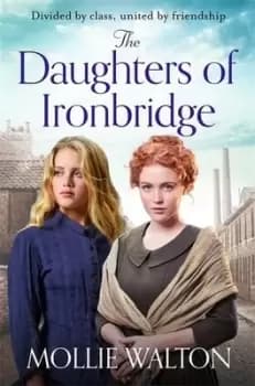 The daughters of Ironbridge by Mollie Walton
