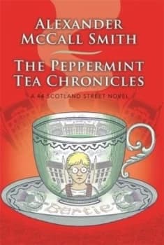 The peppermint tea chronicles by Alexander McCall Smith