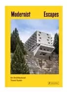 modernist escapes an architectural travel guide
