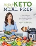 easy keto meal prep 4 weeks of healthy ketogenic meal plans with 100 simple