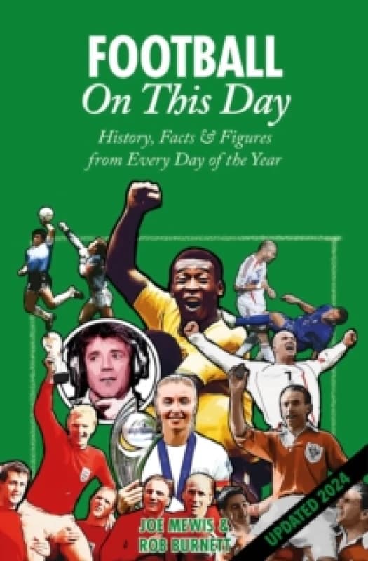 Football On This Day : History, Facts & Figures from Every Day of the Year Hardback