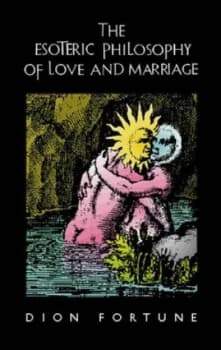 Esoteric Philosophy of Love and Marriage Paperback