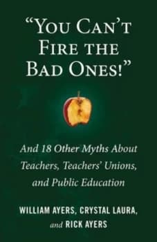You Cant Fire The Bad Ones by William Ayers Book