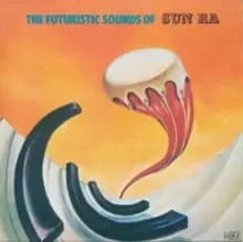 The Futuristic Sounds of Sun Ra (60th Anniversary Edition)