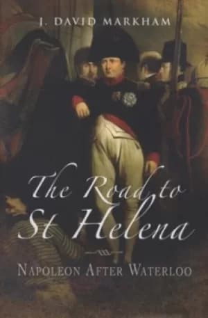 The road to St Helena by J. David Markham