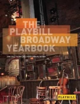 The Playbill Broadway Yearbook June 2012 to May 2013 by Robert Viagas Hardback
