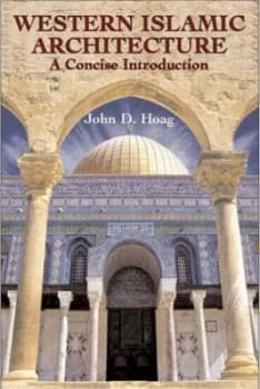 Western Islamic Architecture by John D. Hoag Paperback