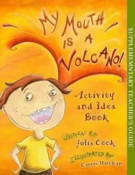 My Mouth Is a Volcano Activity and Idea Book by Julia Cook