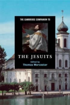 The Cambridge Companion to the Jesuits by Thomas Worcester Book