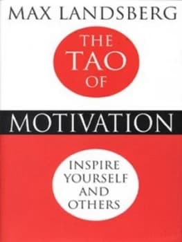 The Tao of Motivation by Max Landsberg Hardback