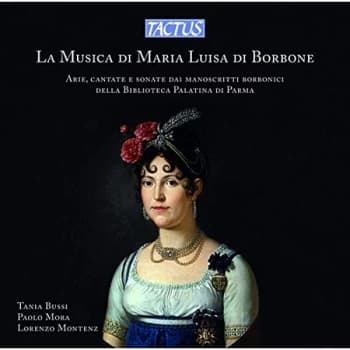 Tania Bussi - La Musica Di Maria Luisa Di Borbone CD