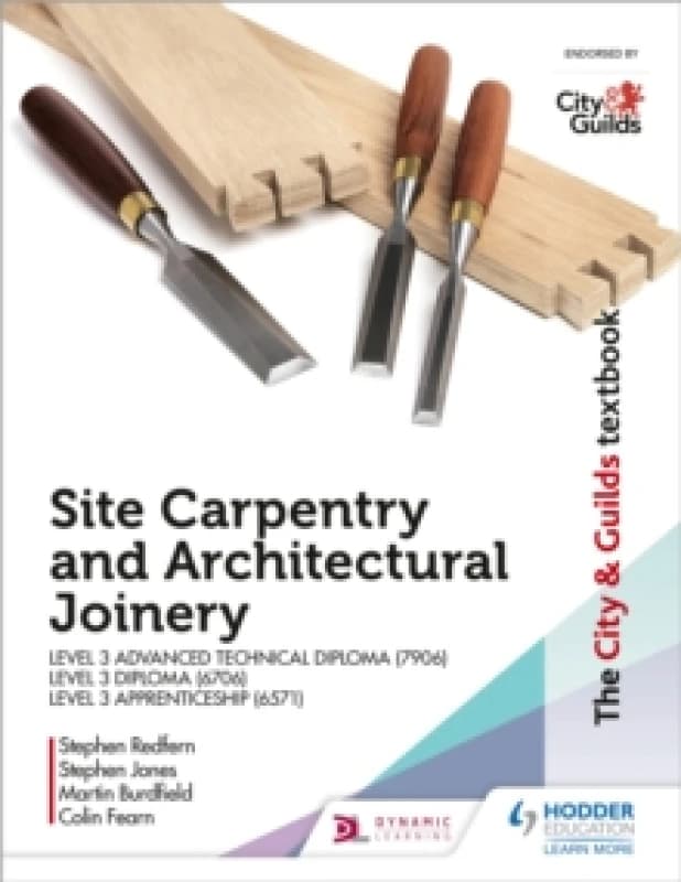 Colin Fearn The City & Guilds Textbook: Site Carpentry & Architectural Joinery for the Level 3 Apprenticeship (6571), Level 3 Advanced Technical Diplo