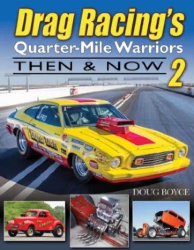 Drag Racing's Quarter-Mile Warriors II : Then & Now Paperback / softback