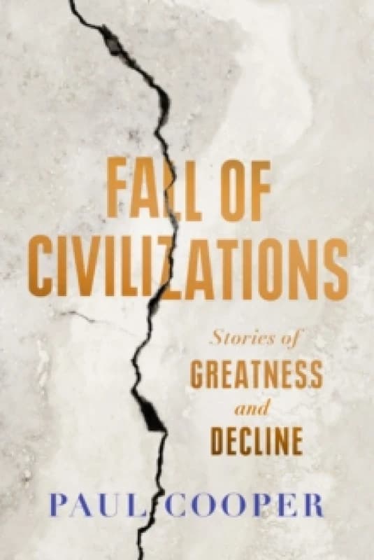 Fall of Civilizations. Hardback. By Paul M M Cooper Books