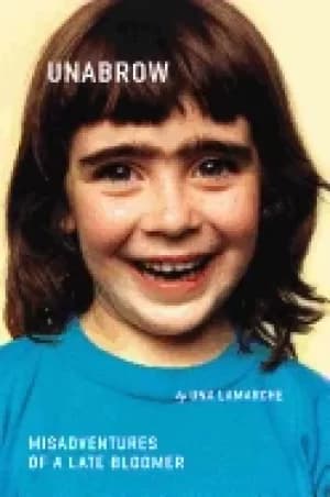 unabrow misadventures of a late bloomer