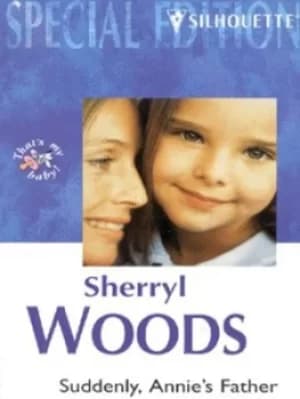 Suddenly Annies father by Sherryl Woods