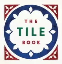 The Tile Book : History * Pattern * Design