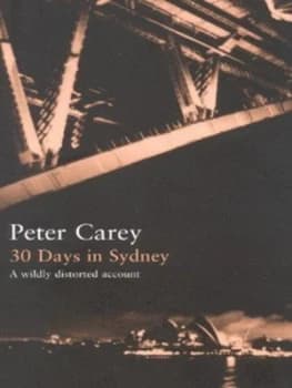 30 Days in Sydney by Peter Carey Hardback